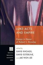 Luke-Acts and Empire: Essays in Honor of Robert L. Brawley