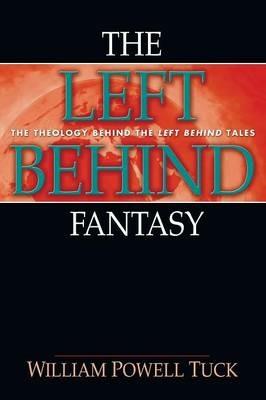 The Left Behind Fantasy - William Powell Tuck - cover