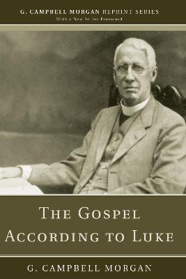 The Gospel According to Luke - G Campbell Morgan - cover