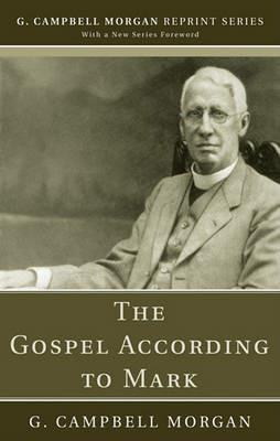 The Gospel According to Mark - G Campbell Morgan - cover