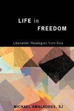 Life in Freedom: Liberation Theologies from Asia