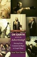 On Earth as It Is in Advertising? - Sam Van Eman - cover