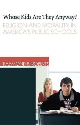 Whose Kids Are They Anyway? - Raymond R Roberts - cover