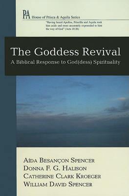 The Goddess Revival - Aida Besancon Spencer,Donna F G Hailson,Catherine Clark Kroeger - cover