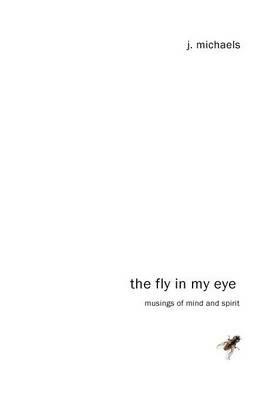 The Fly in My Eye - J Michaels - cover