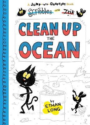 Scribbles and Ink Clean Up the Ocean - Ethan Long - cover