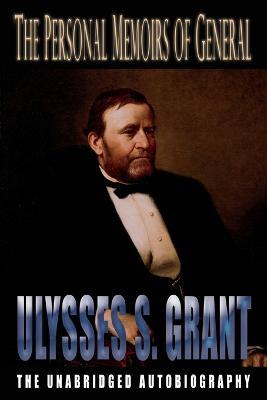 The Personal Memoirs of General Ulysses S. Grant - Ulysses S Grant - cover