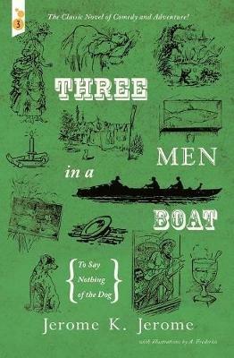 Three Men in a Boat: To Say Nothing of the Dog - Jerome K Jerome - cover