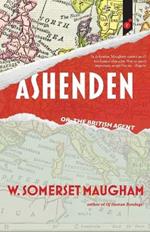 Ashenden: or, The British Agent