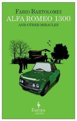 Alfa Romeo 1300 and other miracles - Fabio Bartolomei - copertina