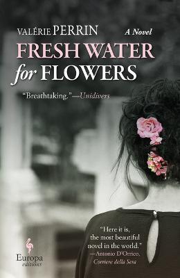 Fresh water for flowers - Valérie Perrin - Libro - Europa Editions - | IBS