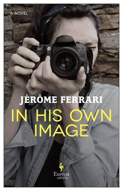 In his own image - Jérôme Ferrari - copertina