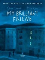 My Brilliant Friend: The Graphic Novel: Based on the Novel by Elena Ferrante