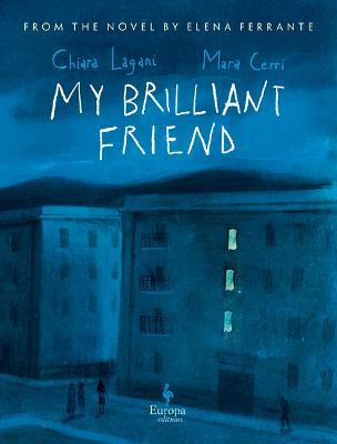 My Brilliant Friend: The Graphic Novel: Based on the Novel by Elena Ferrante - cover