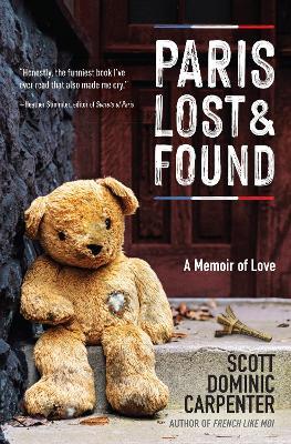 Paris Lost and Found: A Memoir of Love - Scott Dominic Carpenter - cover