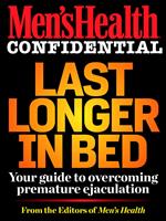 Men's Health Confidential: Last Longer in Bed