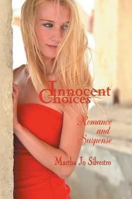 Innocent Choices: Romance and Suspense - Martha Silvestro - cover