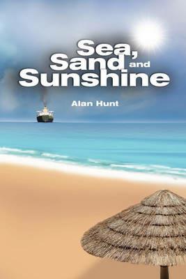 Sea, Sand and Sunshine - Alan Hunt - cover