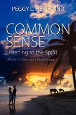 Common Sense: Listening to the Spirit - Lilia Faith Christian's Family Legacy