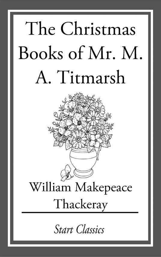 The Christmas Books of Mr. M. A. Titm