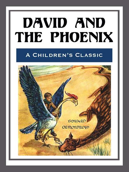 David and the Phoenix - Illustrated - Edward Ormondroyd - ebook