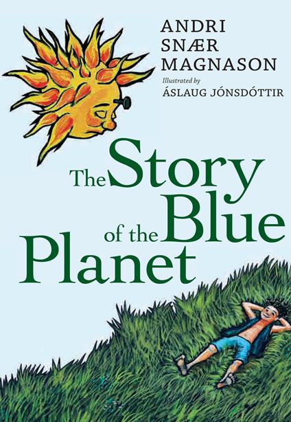 The Story of the Blue Planet - Andri Snaer Magnason,Aslaug Jonsdottir,Julian Meldon D'Arcy - ebook