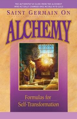 Saint Germain on Alchemy: Formulas for Self-Transformation - Elizabeth Clare Prophet,Mark L. Prophet - cover