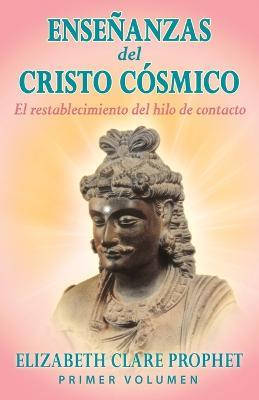 Las Ensenanzas del Cristo Cosmico - Elizabeth Clare Prophet - cover