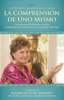 Advanced Studies of Understanding Yourself (Spanish) - Elizabeth Clare Prophet - cover