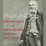 Drum-Taps and Memoranda During the War