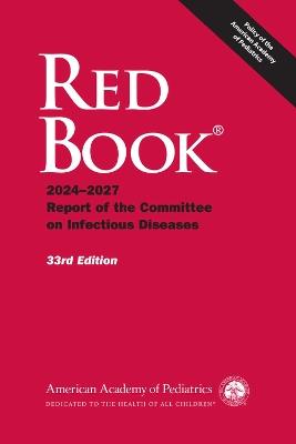 Red Book®: 2024-2027 Report of the Committee on Infectious Diseases - American Academy of Pediatrics - cover
