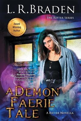 A Demon Faerie Tale: A Rifter Novella - L R Braden - cover