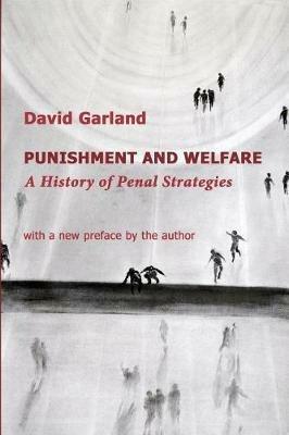 Punishment and Welfare: A History of Penal Strategies - David Garland - cover