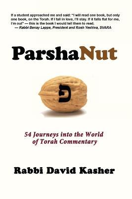 ParshaNut: 54 Journeys into the World of Torah Commentary - David Kasher - cover