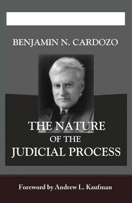 The Nature of the Judicial Process - Benjamin N Cardozo - cover