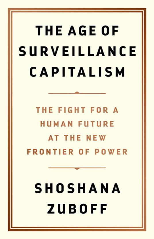 The Age of Surveillance Capitalism