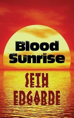 Blood Sunrise - Seth Edgarde - cover