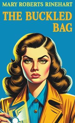 The Buckled Bag - Mary Roberts Rinehart - cover