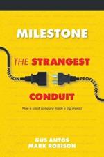 Milestone: The Strangest Conduit