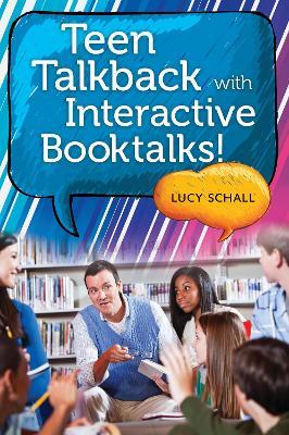 Teen Talkback with Interactive Booktalks! - Lucy Schall - cover