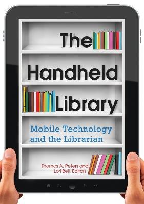 The Handheld Library: Mobile Technology and the Librarian - cover
