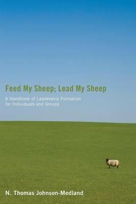 Feed My Sheep; Lead My Sheep - N Thomas Johnson-Medland - cover