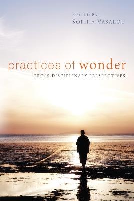 Practices of Wonder: Cross-Disciplinary Perspectives - cover