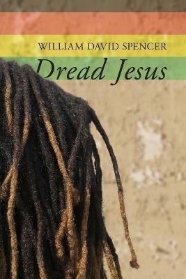 Dread Jesus - William David Spencer - cover