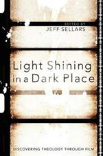 Light Shining in a Dark Place: Discovering Theology Through Film