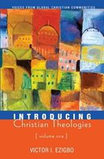 Introducing Christian Theologies, Volume One