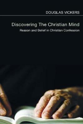 Discovering the Christian Mind - Douglas Vickers - cover