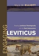 Engaging Leviticus: Reading Leviticus Theologically with Its Past Interpreters