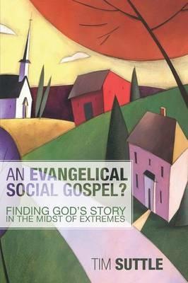 An Evangelical Social Gospel? - Tim Suttle - cover
