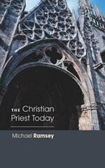 Christian Priest Today (New, Revised)